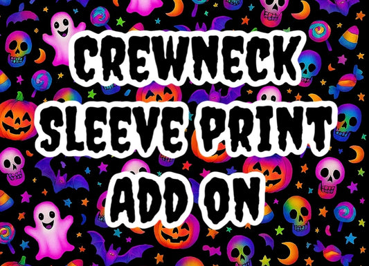 Crewneck /sleeve print add on